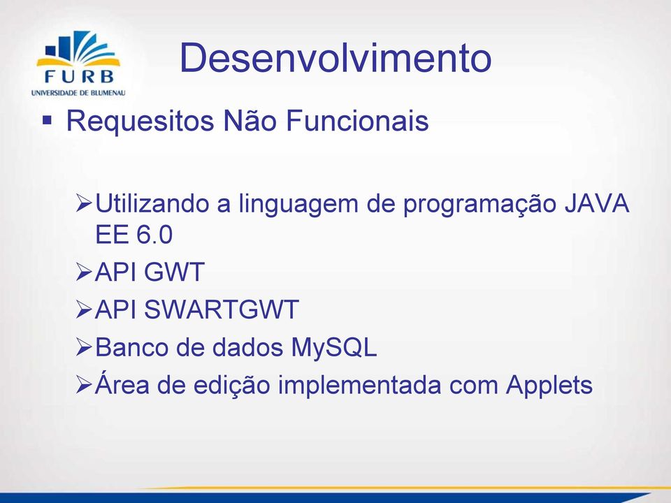 EE 6.0 API GWT API SWARTGWT Banco de dados