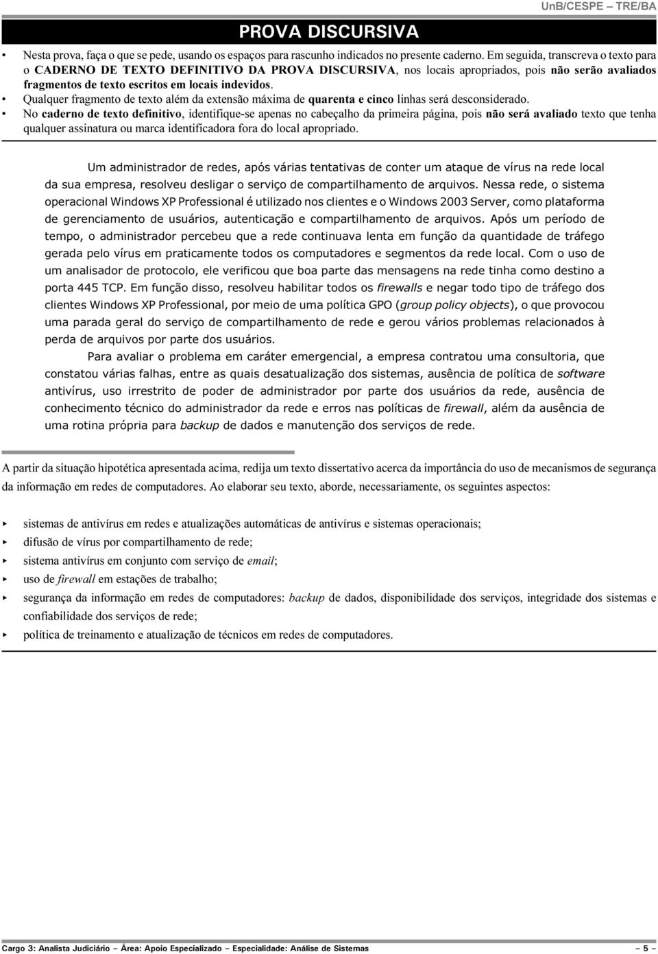 Qualquer fragmento de texto além da extensão máxima de quarenta e cinco linhas será desconsiderado.