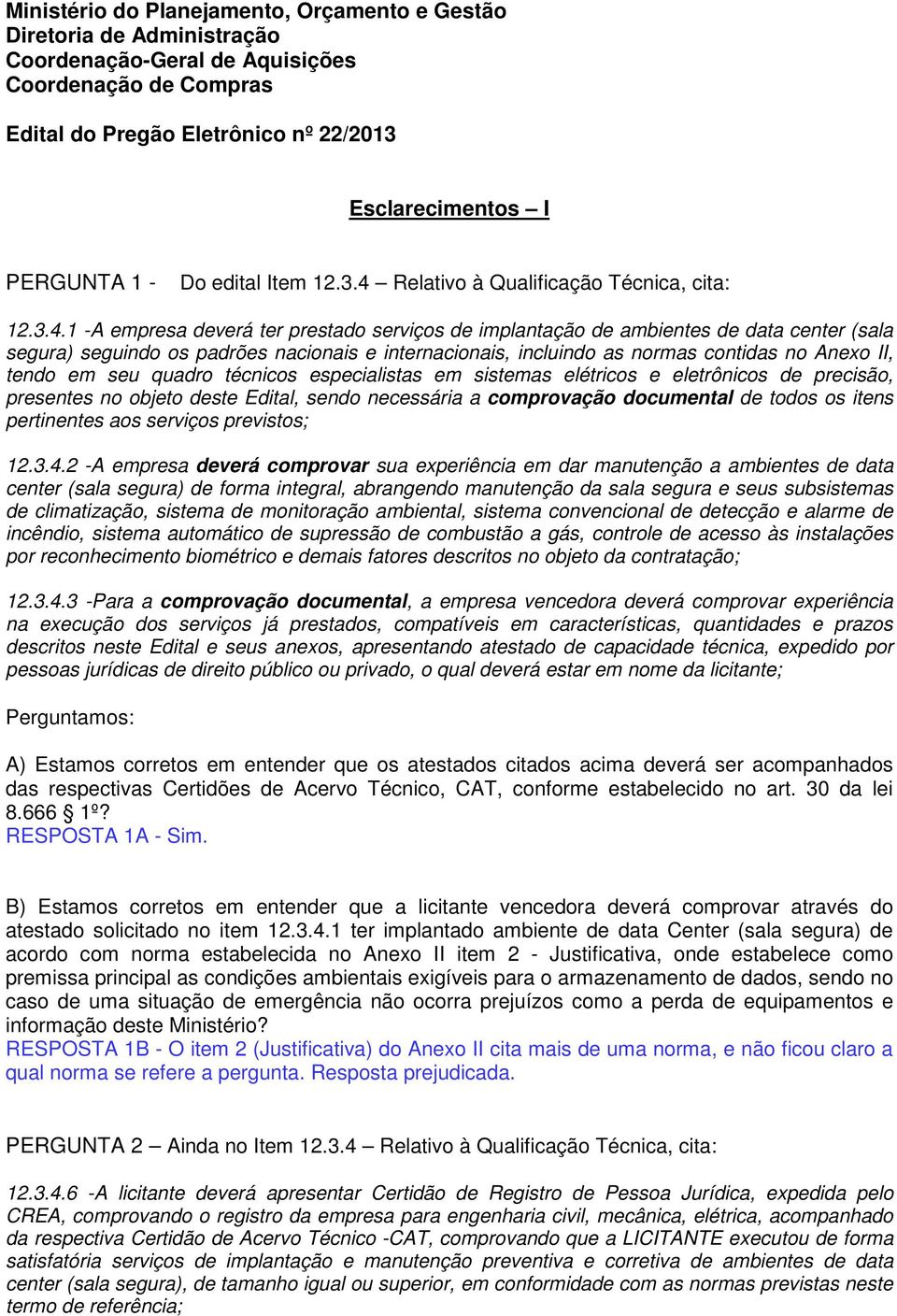 Relativo à Qualificação Técnica, cita: 12.3.4.