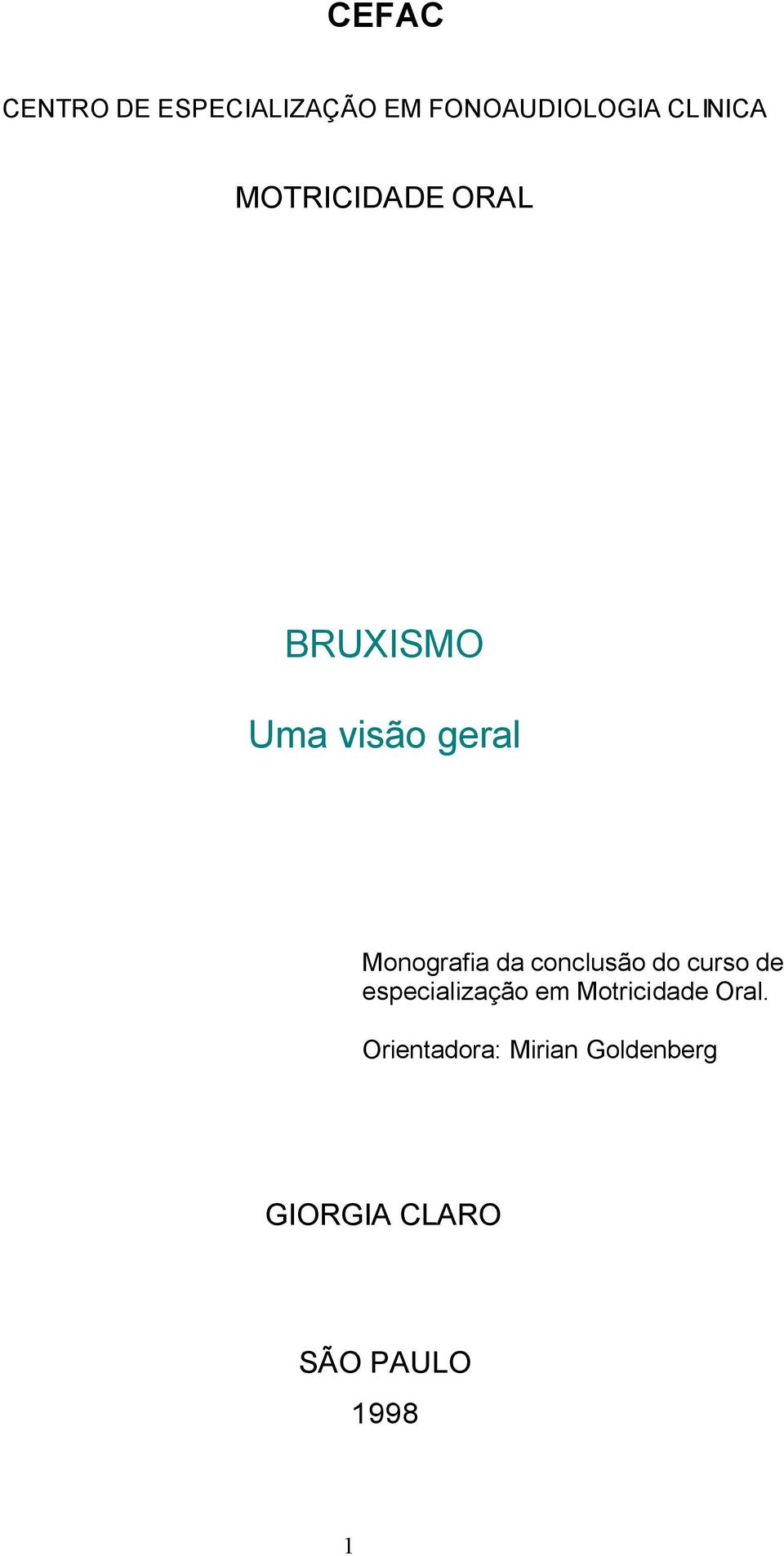 conclusão do curso de especialização em Motricidade Oral.