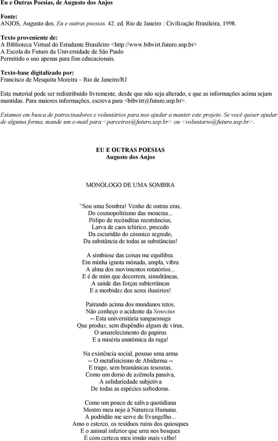 Texto-base digitalizado por: Francisco de Mesquita Moreira Rio de Janeiro/RJ Este material pode ser redistribuído livremente, desde que não seja alterado, e que as informações acima sejam mantidas.