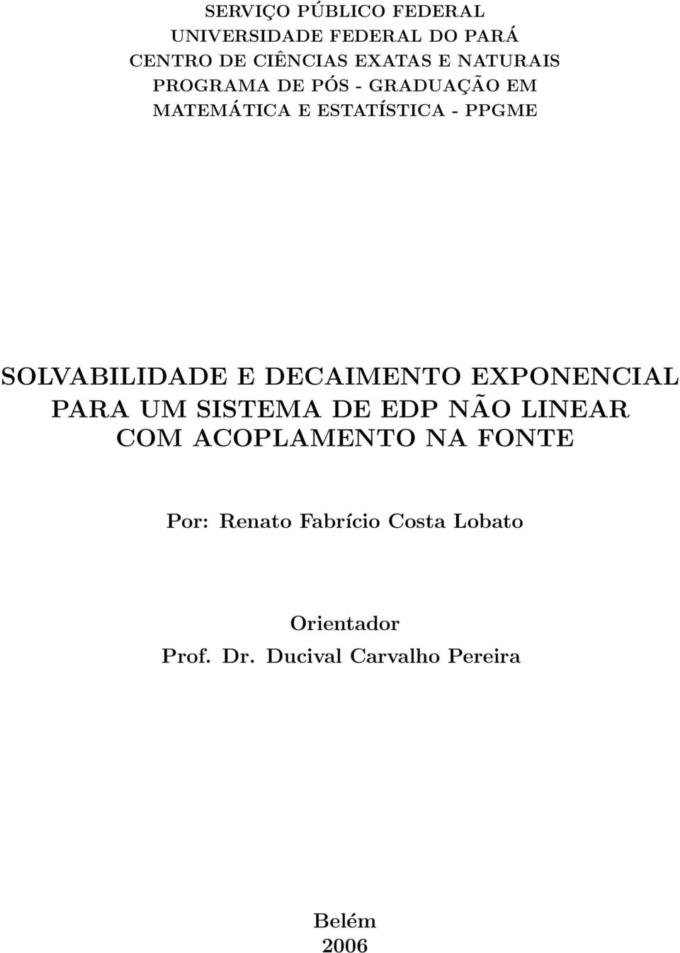 SOLVABILIDADE E DECAIMENTO EXPONENCIAL PARA UM SISTEMA DE EDP NÃO LINEAR COM