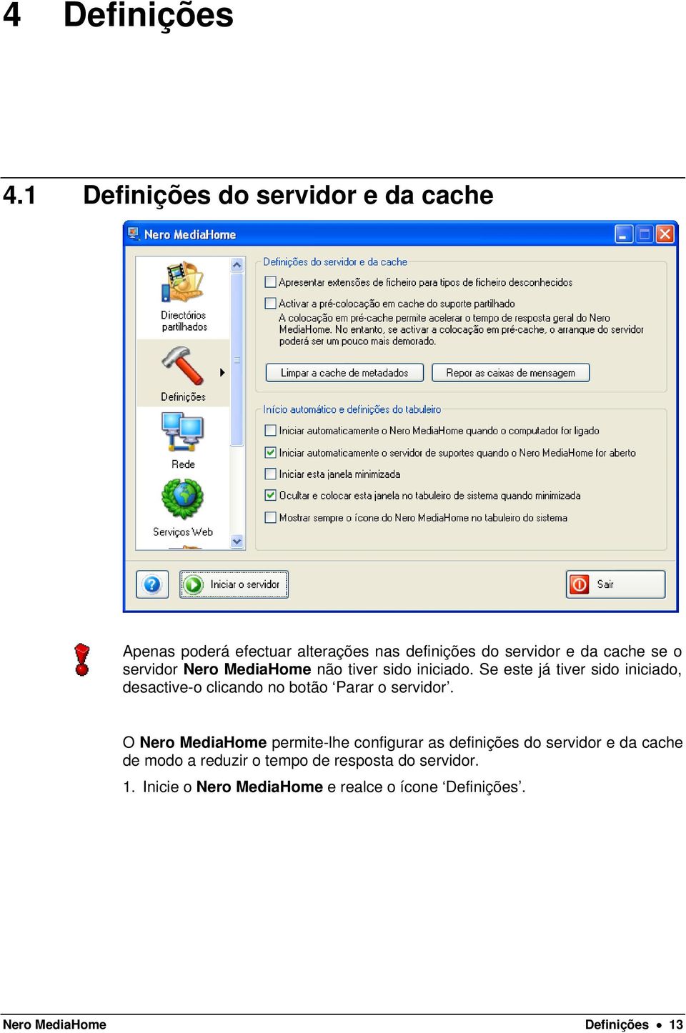 servidor Nero MediaHome não tiver sido iniciado.