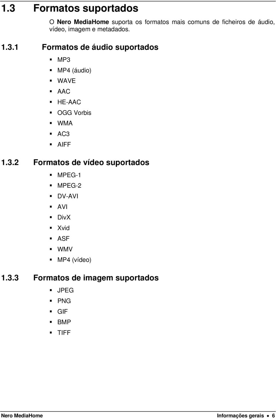 1 Formatos de áudio suportados MP3 