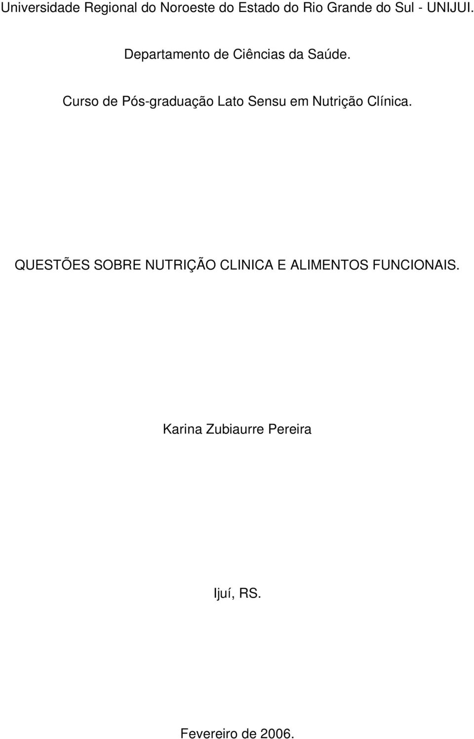 Curso de Pós-graduação Lato Sensu em Nutrição Clínica.