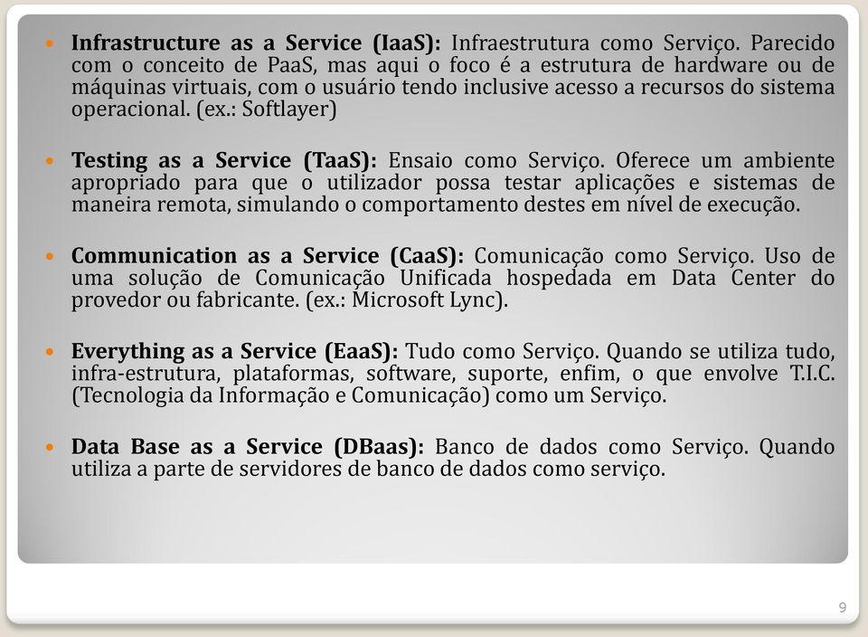 : Softlayer) Testing as a Service (TaaS): Ensaio como Serviço.