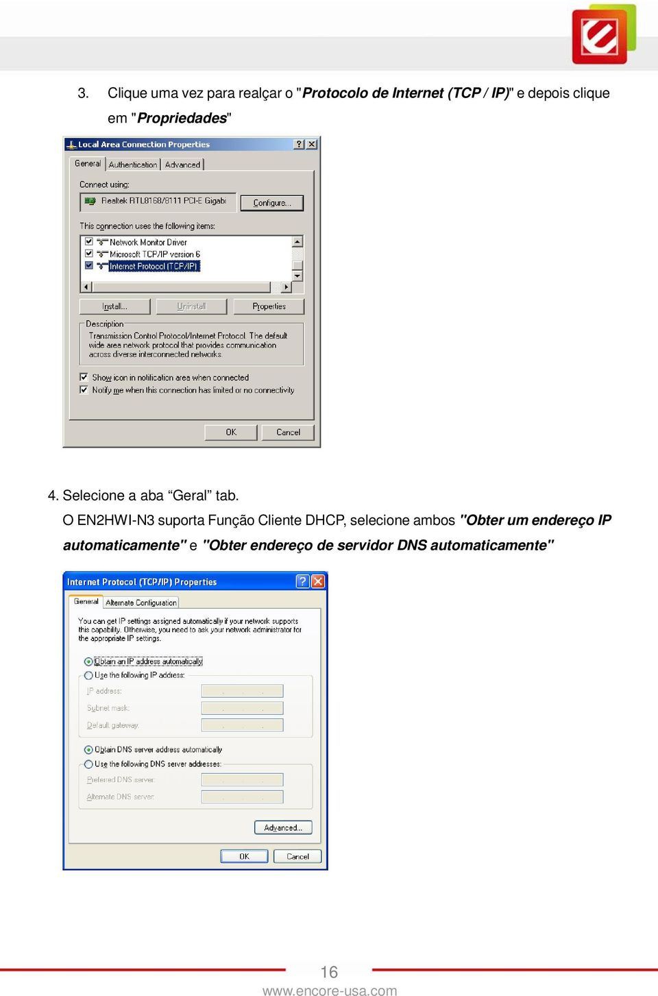 O EN2HWI-N3 suporta Função Cliente DHCP, selecione ambos "Obter um