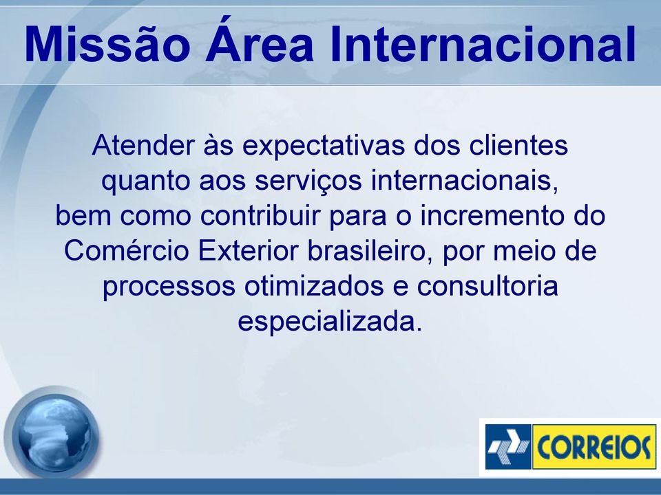 contribuir para o incremento do Comércio Exterior