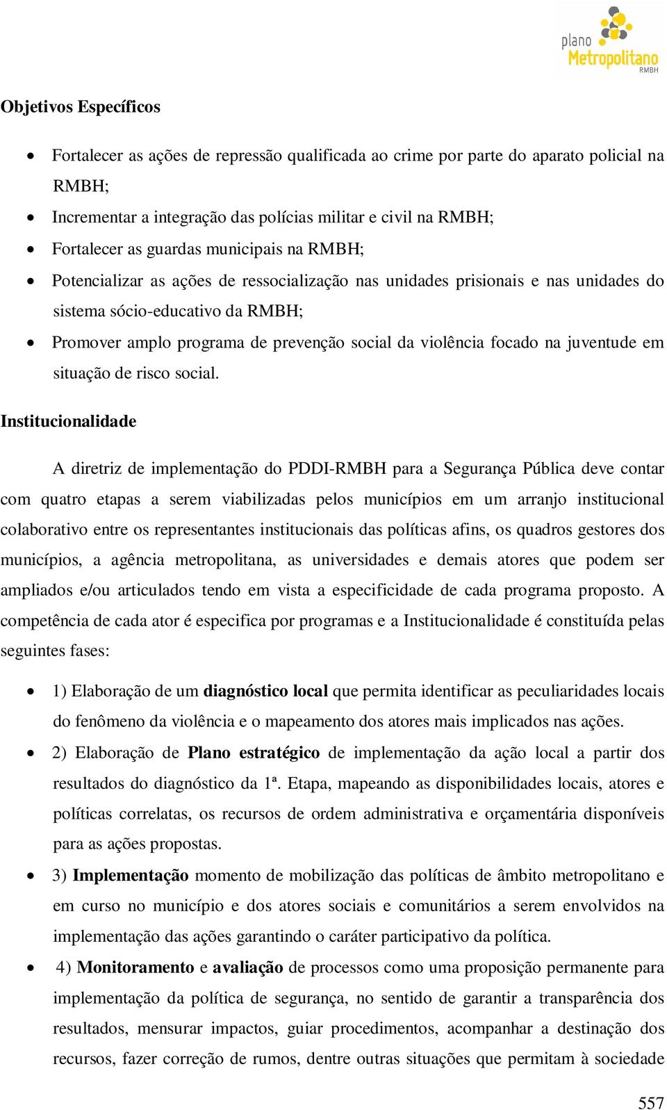 focado na juventude em situação de risco social.