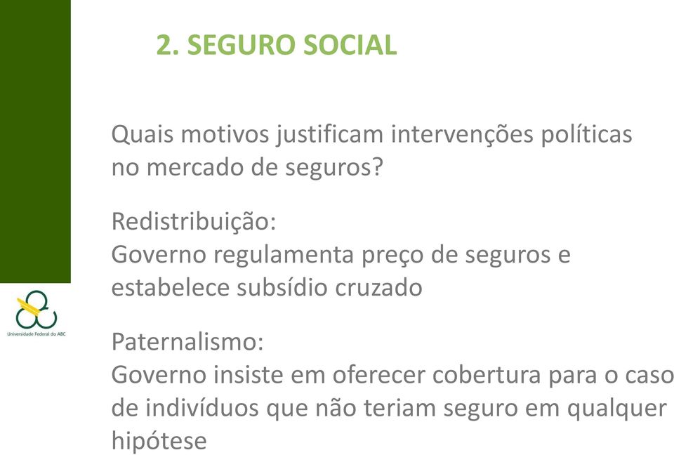 Redistribuição: Governo regulamenta preço de seguros e estabelece