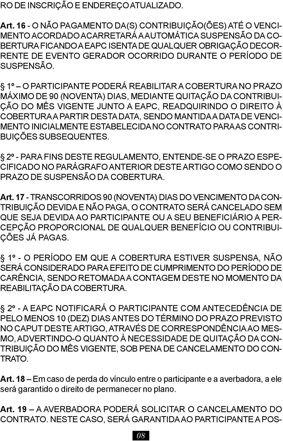 OCORRIDO DURANTE O PERÍODO DE SUSPENSÃO.