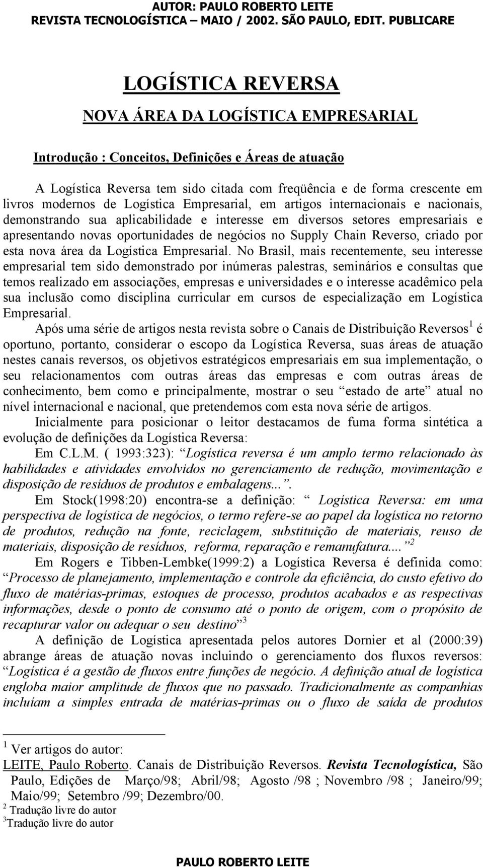 Chain Reverso, criado por esta nova área da Logística Empresarial.