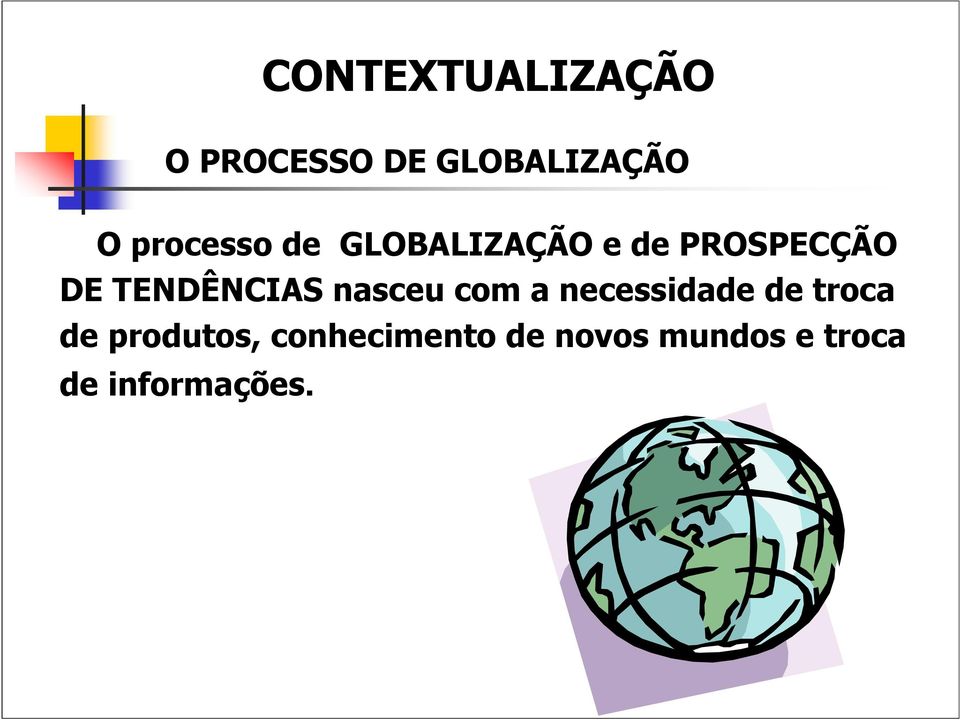 TENDÊNCIAS nasceu com a necessidade de troca de