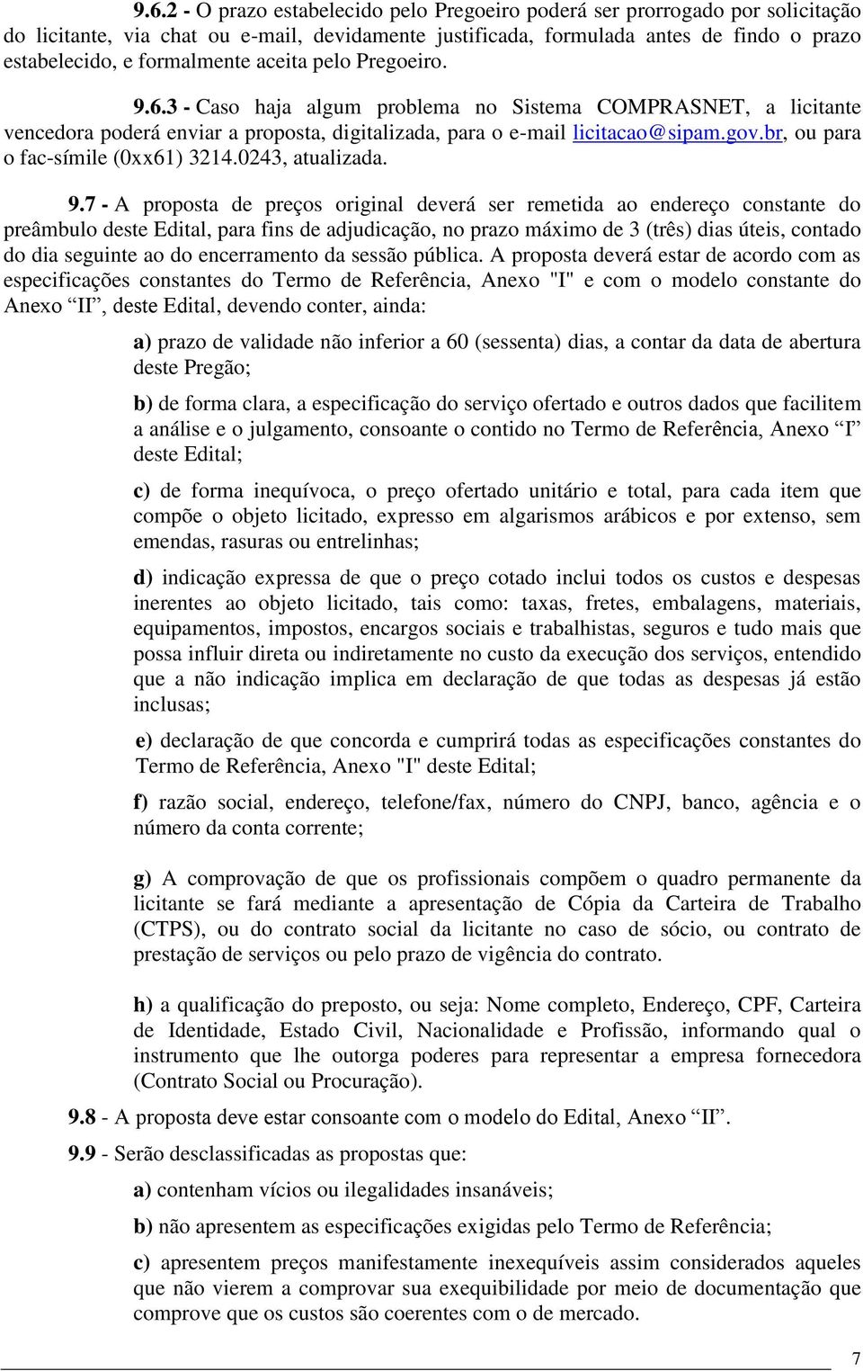 br, ou para o fac-símile (0xx61) 3214.0243, atualizada. 9.