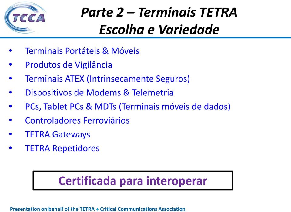 de Modems & Telemetria PCs, Tablet PCs & MDTs (Terminais móveis de dados)