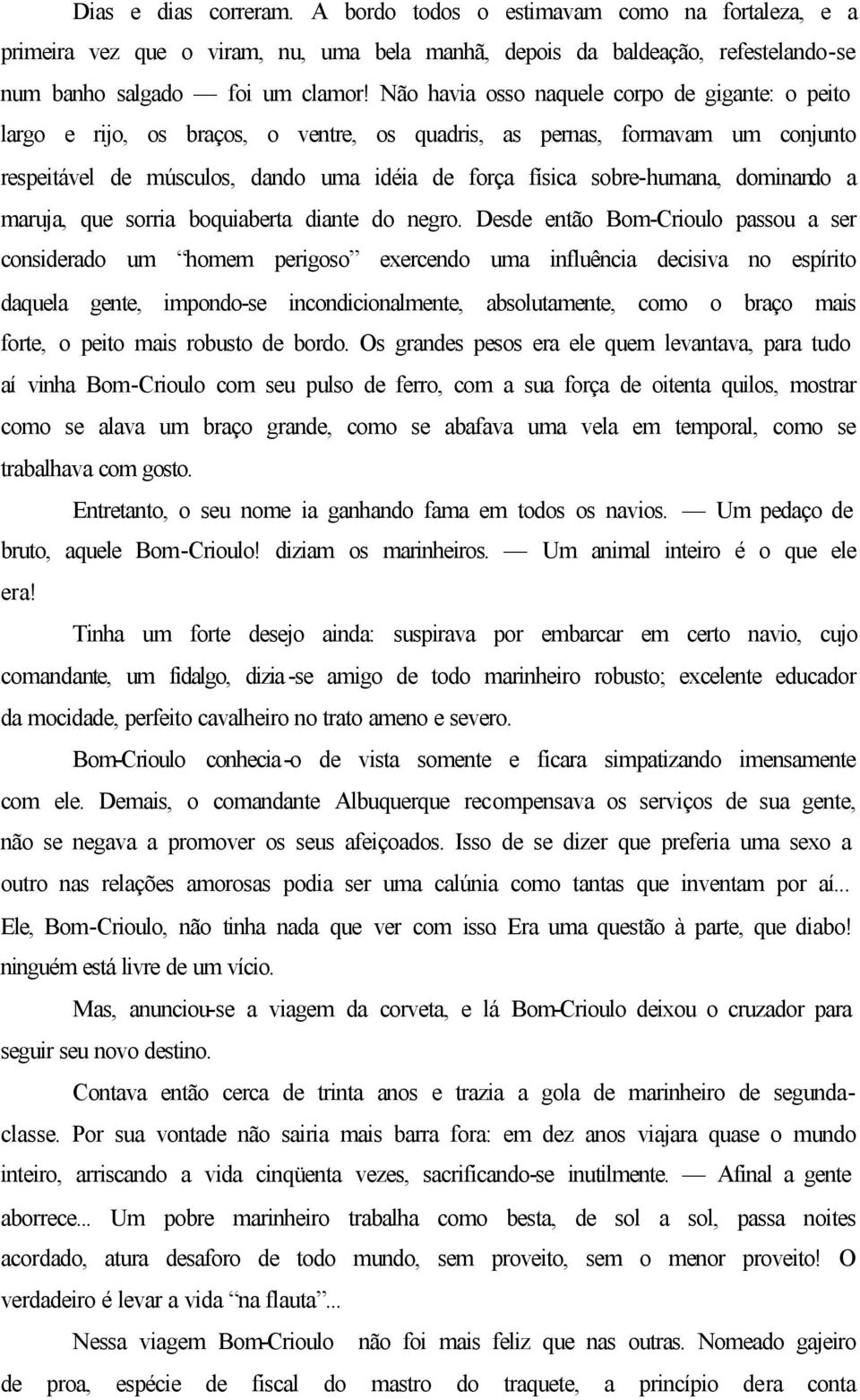 dominando a maruja, que sorria boquiaberta diante do negro.