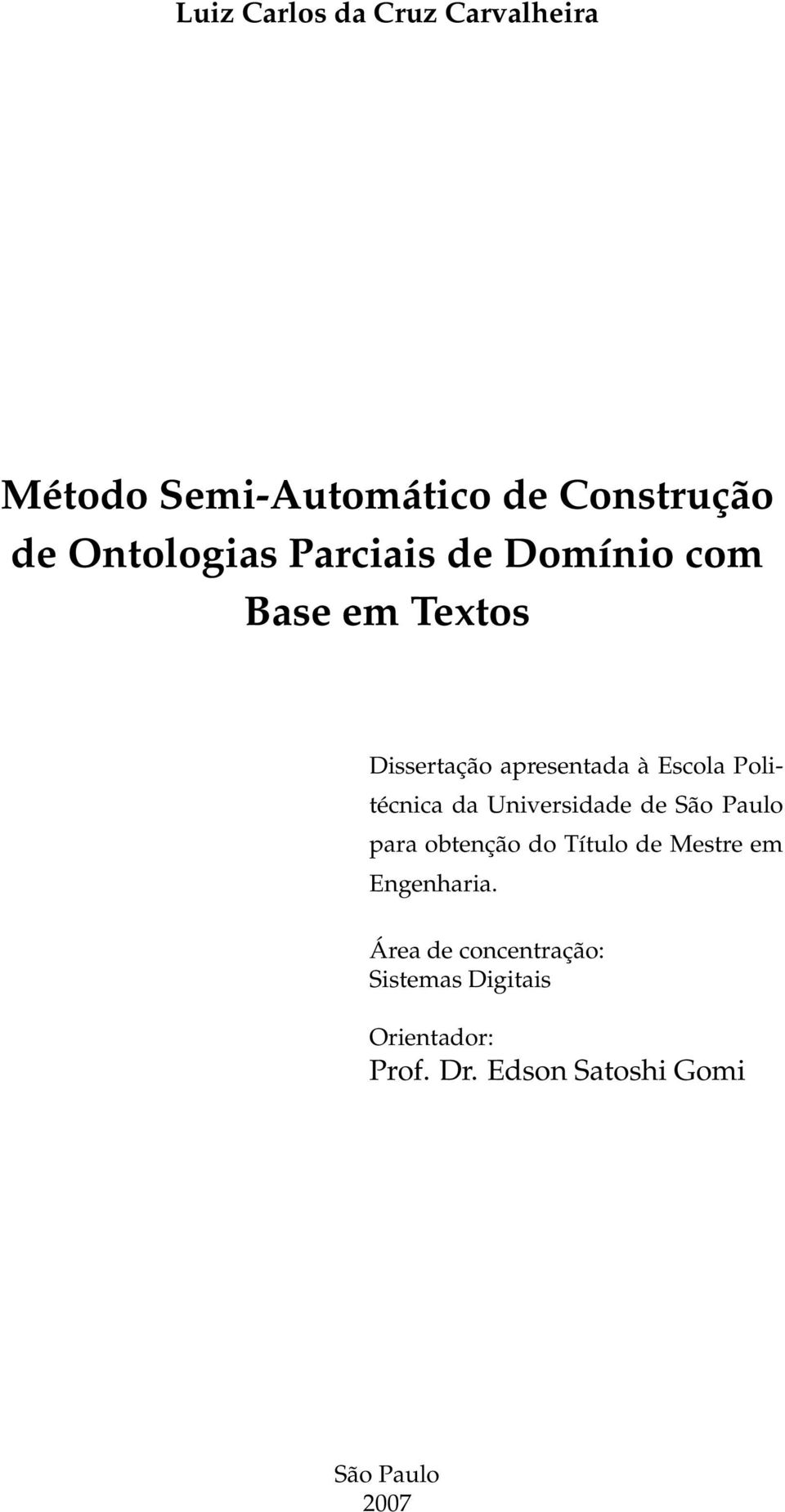 da Universidade de São Paulo para obtenção do Título de Mestre em Engenharia.