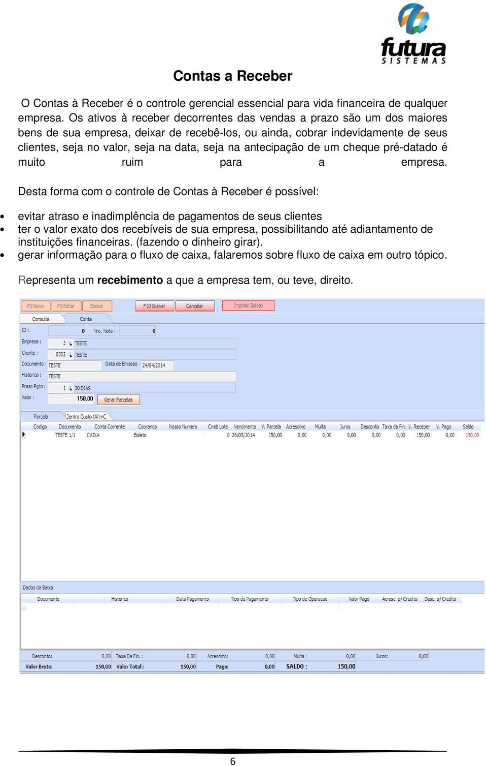 na antecipação de um cheque pré-datado é muito ruim para a empresa.