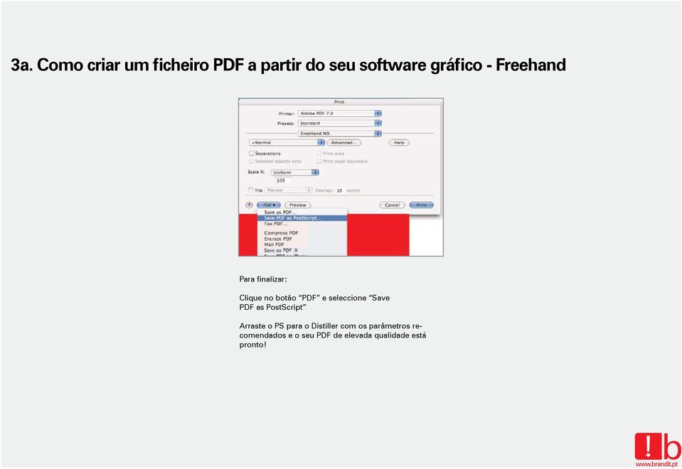 Save PDF as PostScript Arraste o PS para o Distiller com os