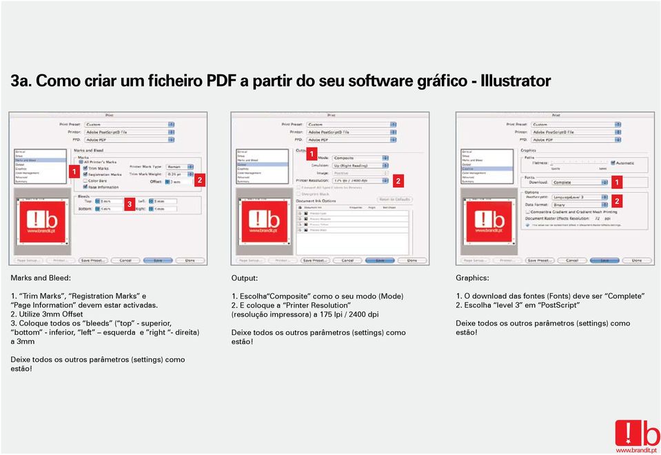 Coloque todos os bleeds ( top - superior, bottom - inferior, left esquerda e right - direita) a mm Output:.