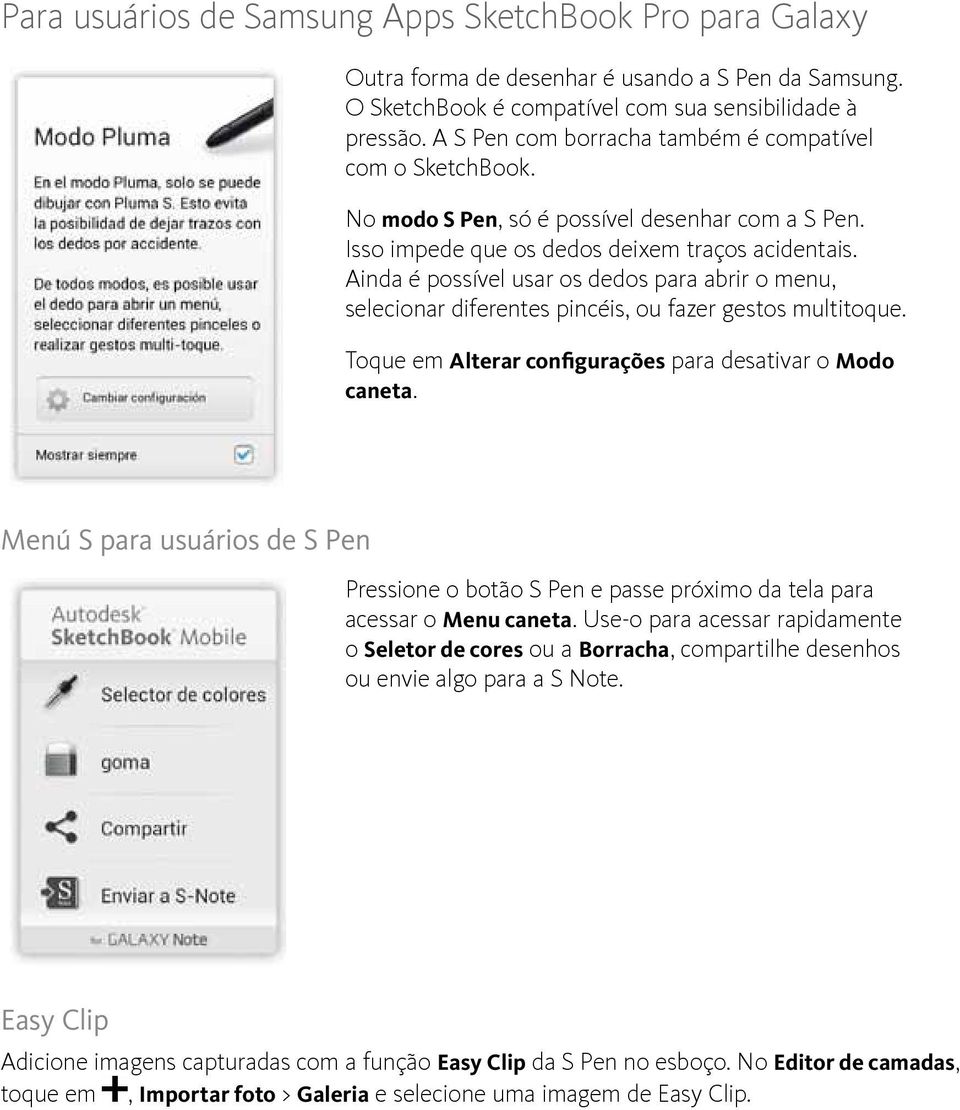 Ainda é possível usar os dedos para abrir o menu, selecionar diferentes pincéis, ou fazer gestos multitoque. Toque em Alterar configurações para desativar o Modo caneta.