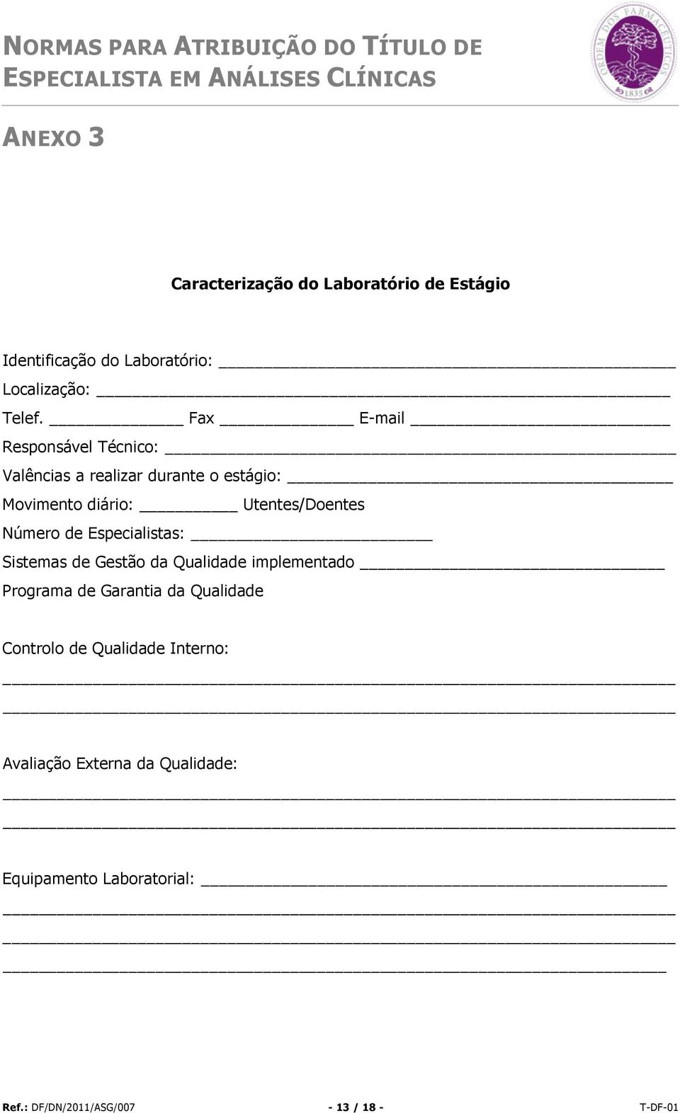 Número de Especialistas: Sistemas de Gestão da Qualidade implementado Programa de Garantia da Qualidade