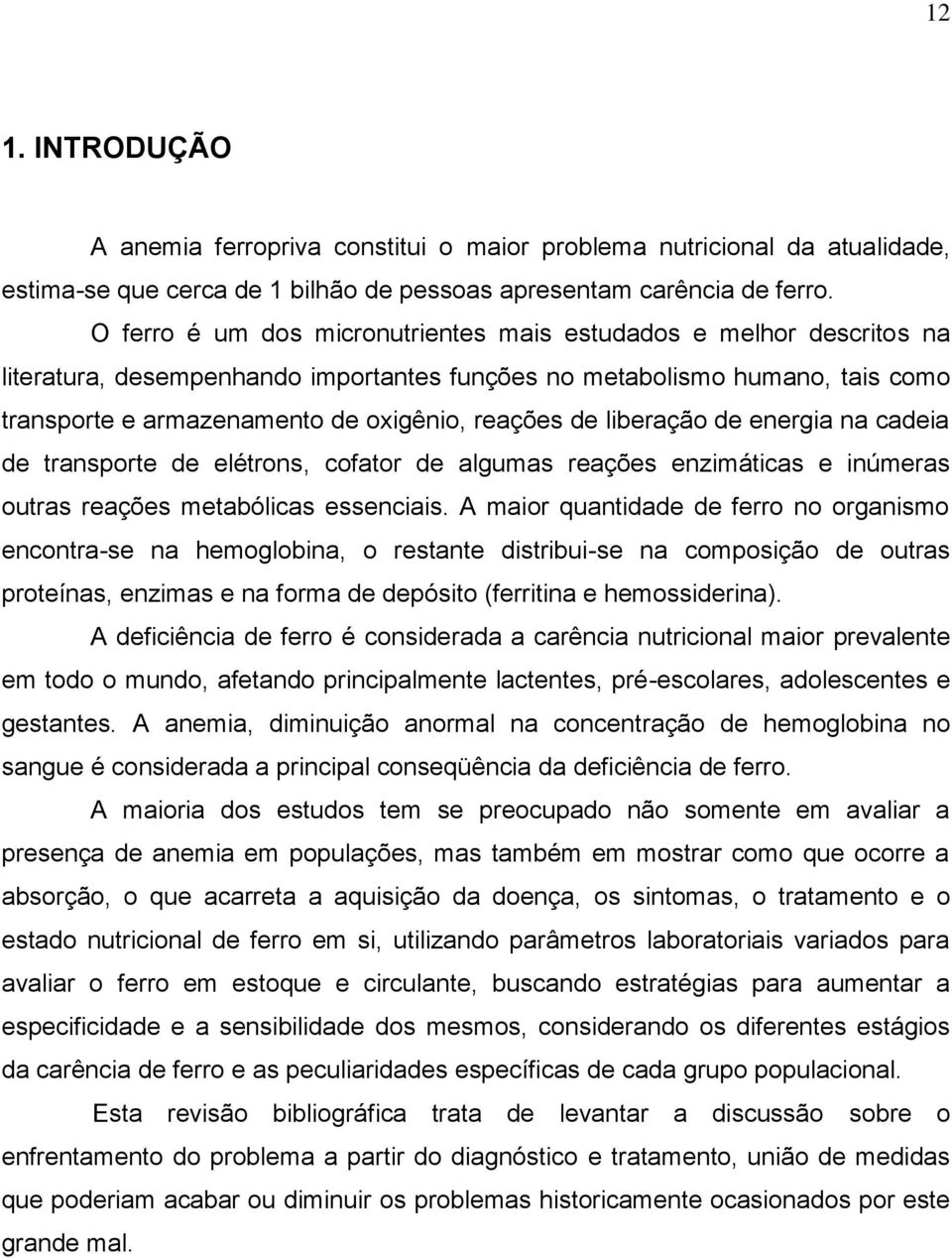 liberação de energia na cadeia de transporte de elétrons, cofator de algumas reações enzimáticas e inúmeras outras reações metabólicas essenciais.