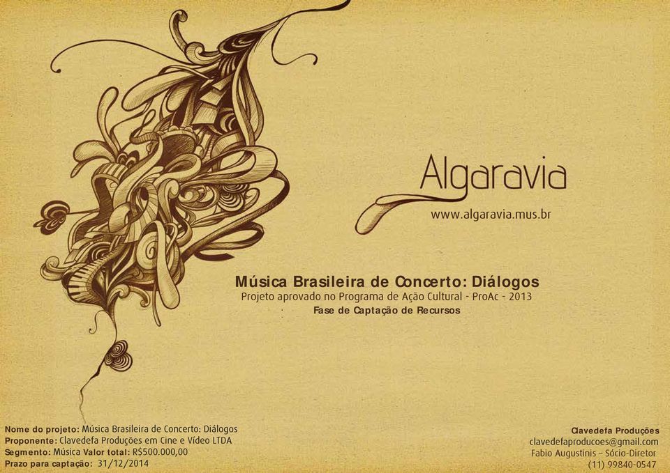 Fase de Captação de Recursos Nome do projeto: Música Brasileira de Concerto: Diálogos Proponente: Clavedefa