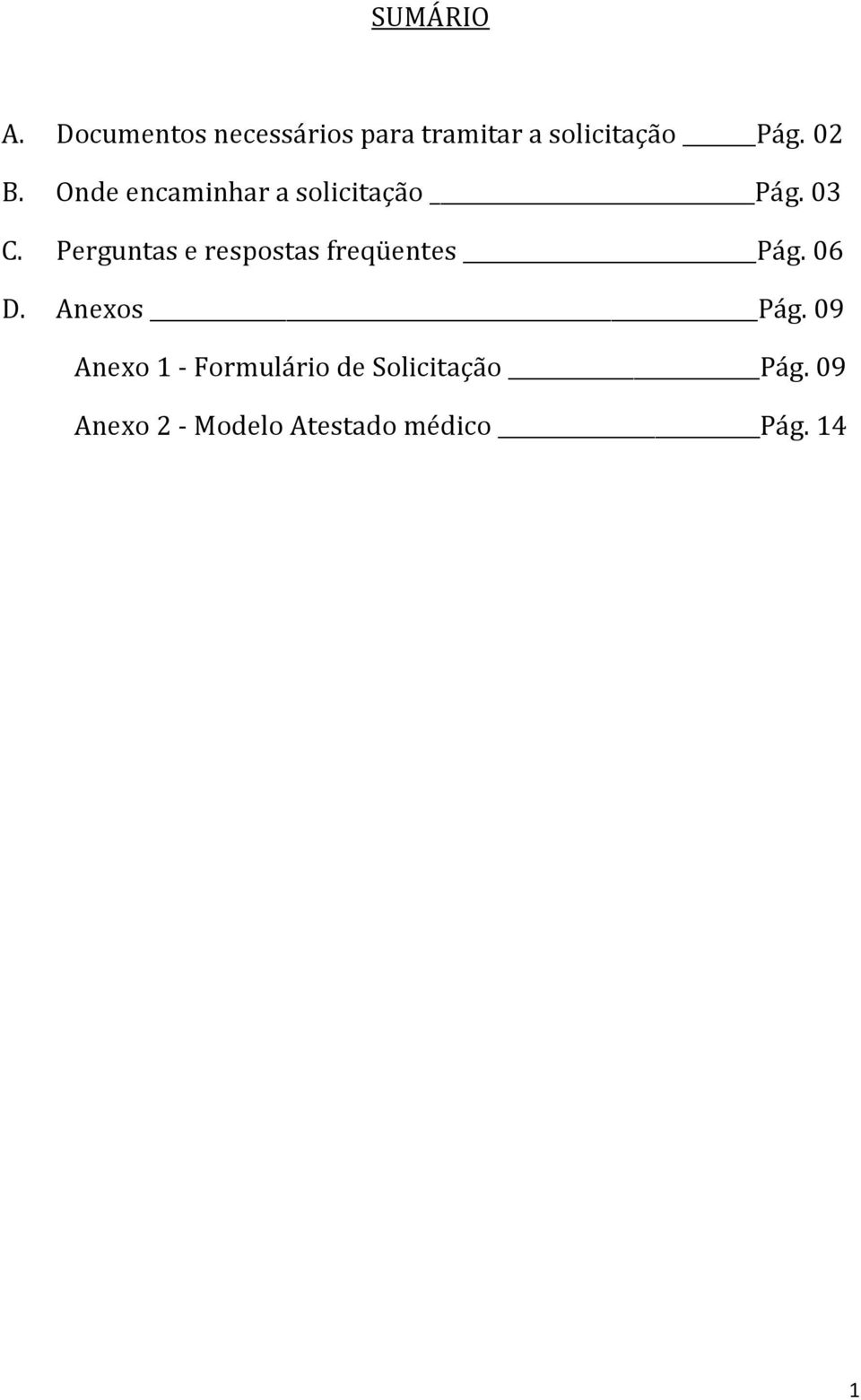 Onde encaminhar a solicitação Pág. 03 C.