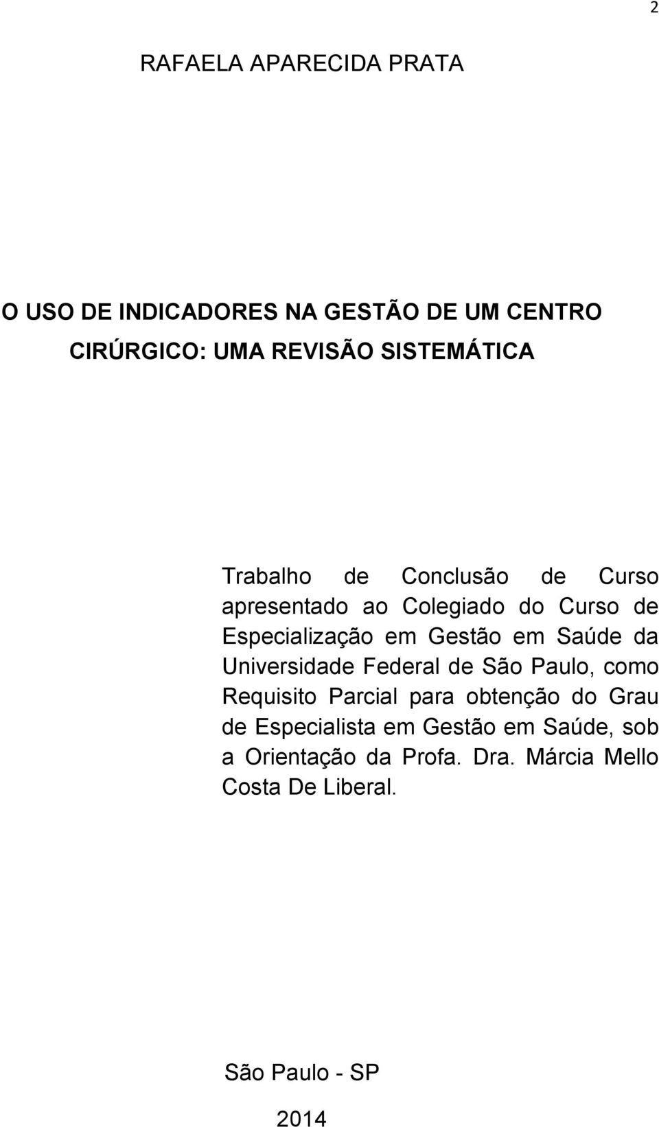 Gestão em Saúde da Universidade Federal de São Paulo, como Requisito Parcial para obtenção do Grau de