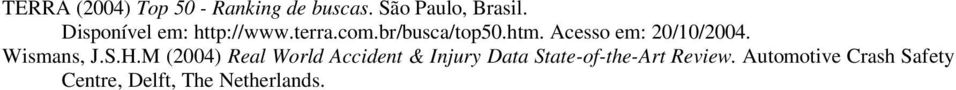 Acesso em: 20/10/2004. Wismans, J.S.H.