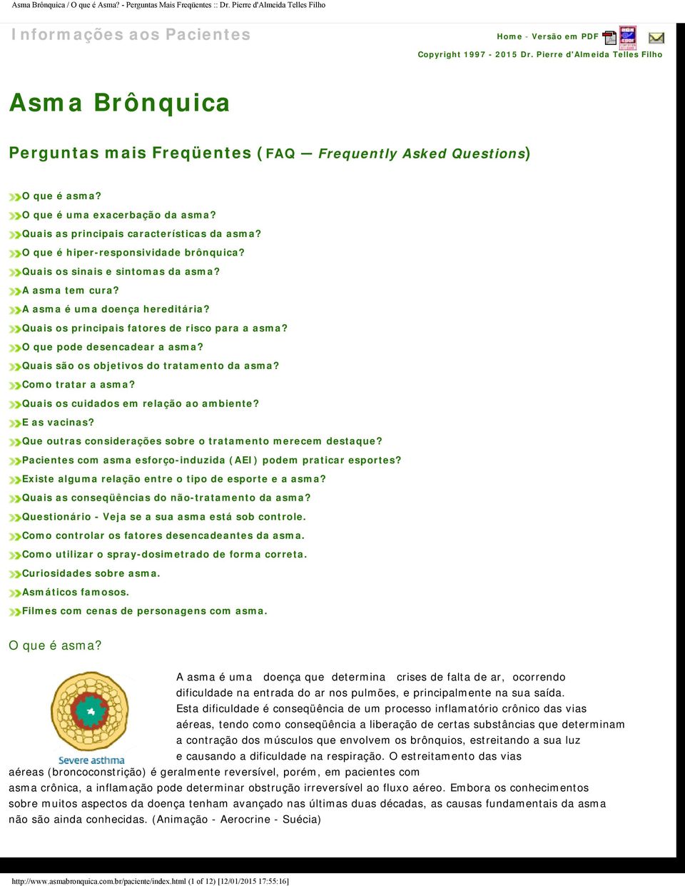 A asma é uma doença hereditária? Quais os principais fatores de risco para a asma? O que pode desencadear a asma? Quais são os objetivos do tratamento da asma? Como tratar a asma?