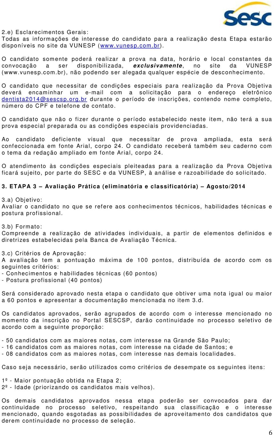 br), não podendo ser alegada qualquer espécie de desconhecimento.