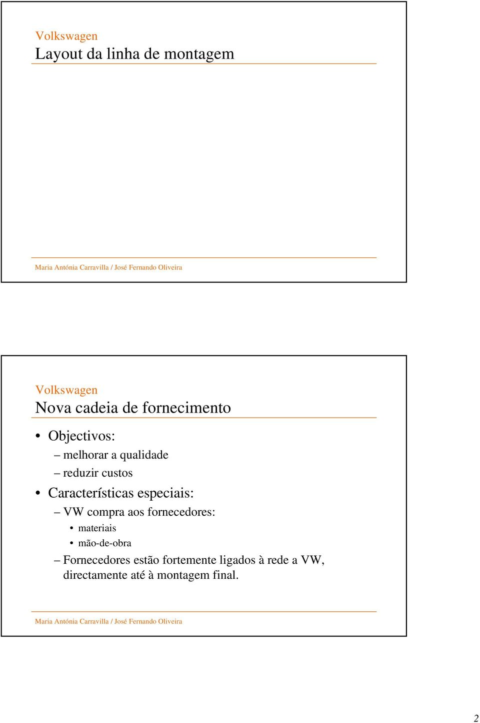 Características especiais: VW compra aos fornecedores: materiais