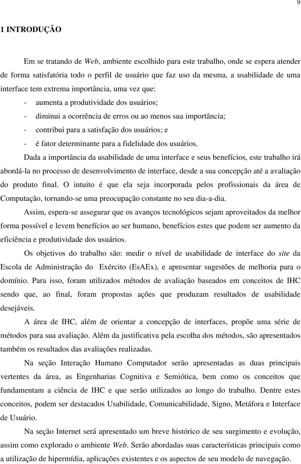 determinante para a fidelidade dos usuários.