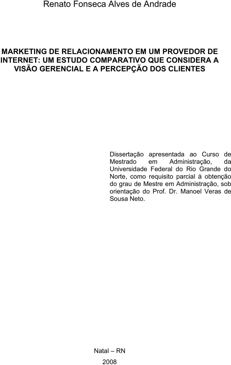 de Mestrado em Administração, da Universidade Federal do Rio Grande do Norte, como requisito parcial à