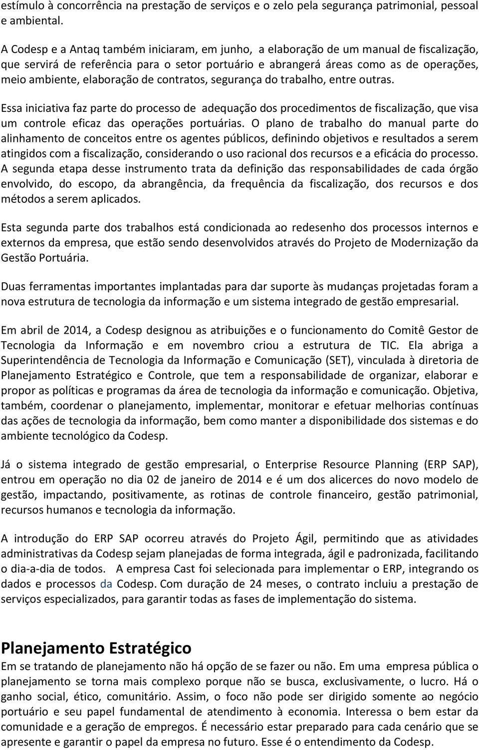 elaboração de contratos, segurança do trabalho, entre outras.