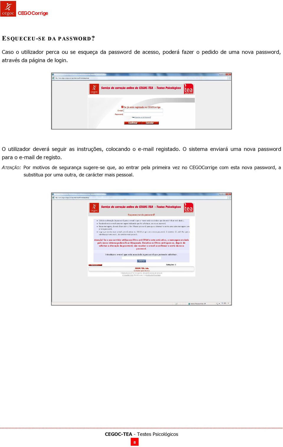 da página de login. O utilizador deverá seguir as instruções, colocando o e-mail registado.