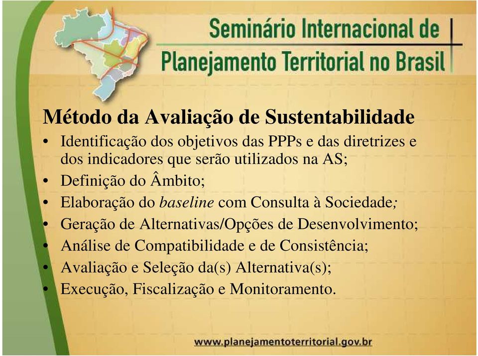 Consulta à Sociedade; Geração de Alternativas/Opções de Desenvolvimento; Análise de