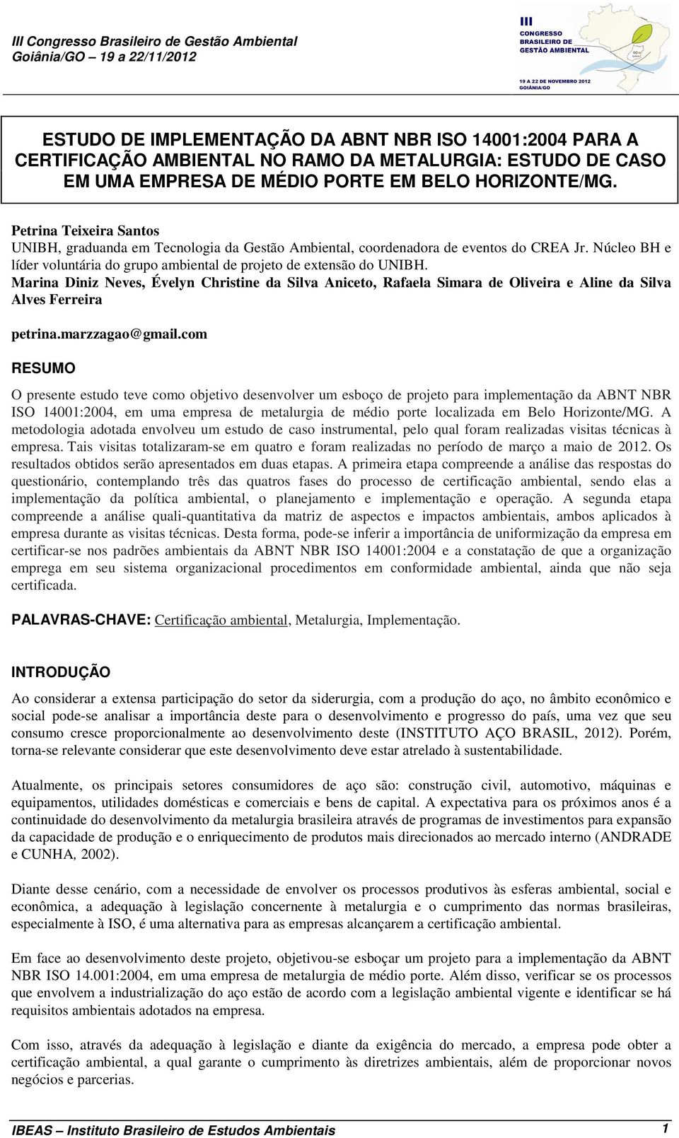 Marina Diniz Neves, Évelyn Christine da Silva Aniceto, Rafaela Simara de Oliveira e Aline da Silva Alves Ferreira petrina.marzzagao@gmail.