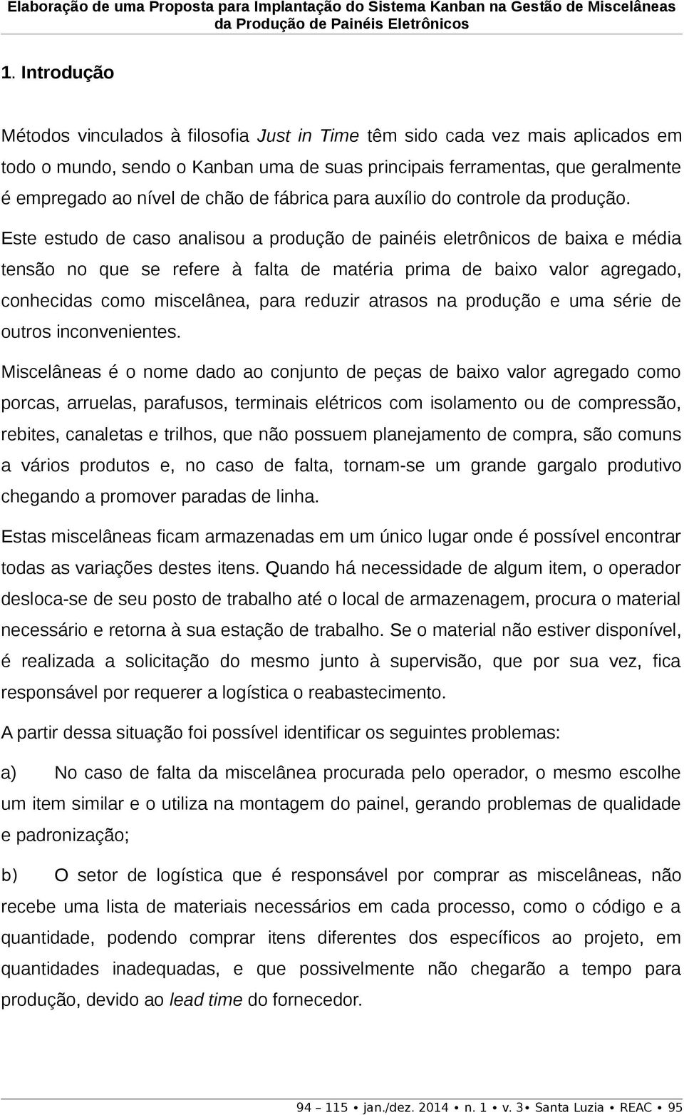 de fábrica para auxílio do controle da produção.