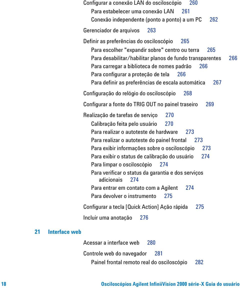 266 Para definir as preferências de escala automática 267 Configuração do relógio do osciloscópio 268 Configurar a fonte do TRIG OUT no painel traseiro 269 Realização de tarefas de serviço 270