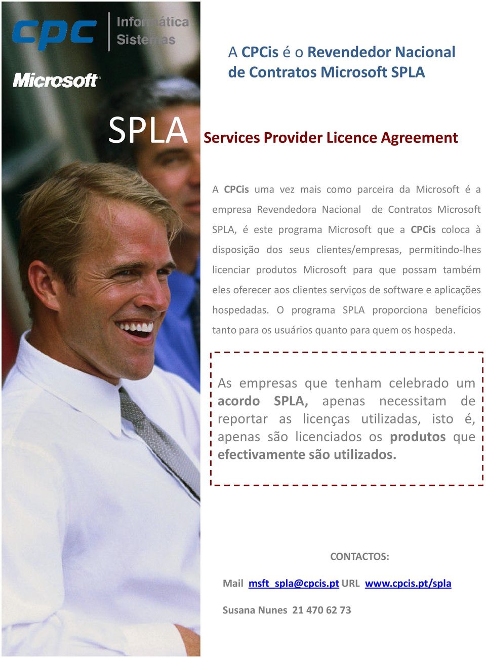 serviços de software e aplicações hospedadas. O programa SPLA proporciona benefícios tanto para os usuários quanto para quem os hospeda.