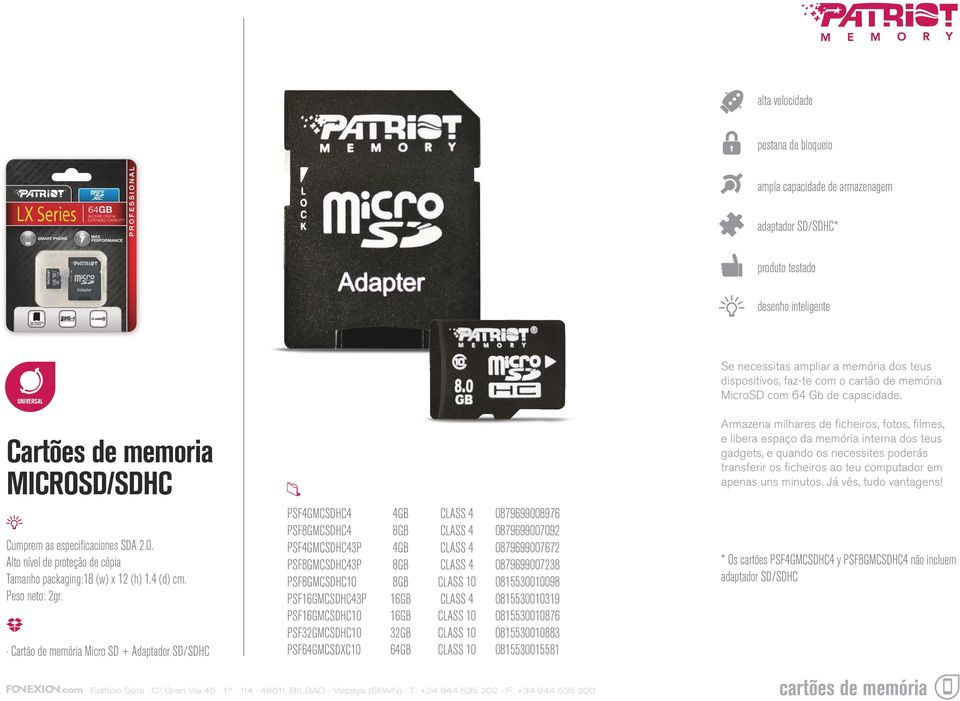 Cartão de memória Micro SD + Adaptador SD/SDHC PSF4GMCSDHC4 4GB CLASS 4 0879699008976 PSF8GMCSDHC4 8GB CLASS 4 0879699007092 PSF4GMCSDHC43P 4GB CLASS 4 0879699007672 PSF8GMCSDHC43P 8GB CLASS 4