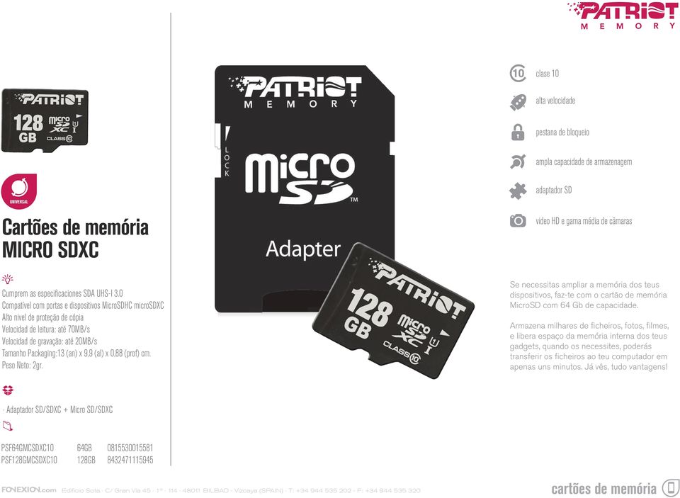 0 Compatível com portas e dispositivos MicroSDHC microsdxc Alto nivel de proteção de cópia Velocidad de leitura: até 70MB/s Velocidad de gravação: até 20MB/s Tamanho Packaging:13 (an) x 9,9 (al) x