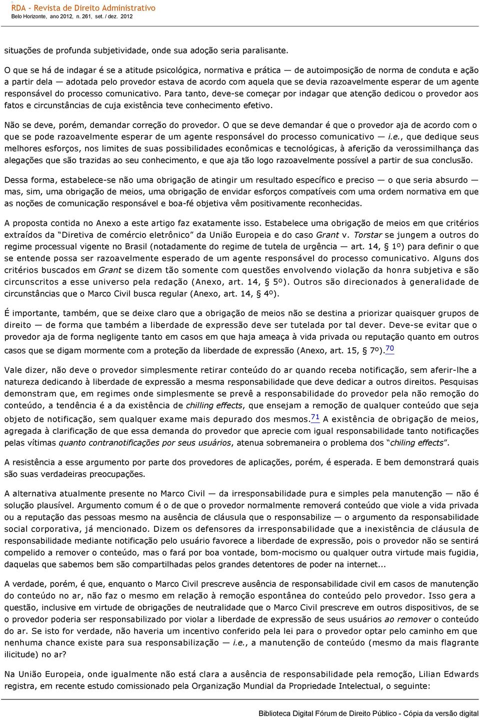 razoavelmente esperar de um agente responsável do processo comunicativo.