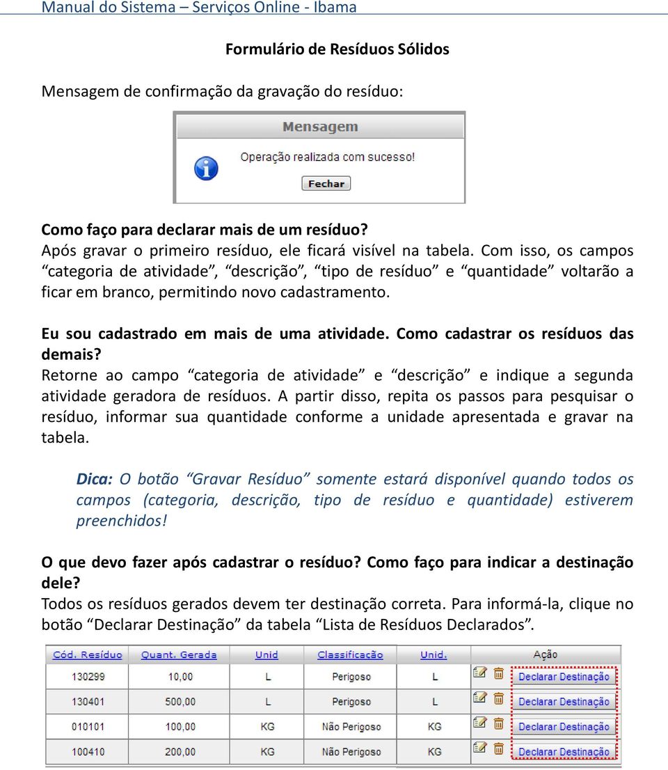 Retorne ao campo de e e indique a segunda atividade geradora de resíduos.