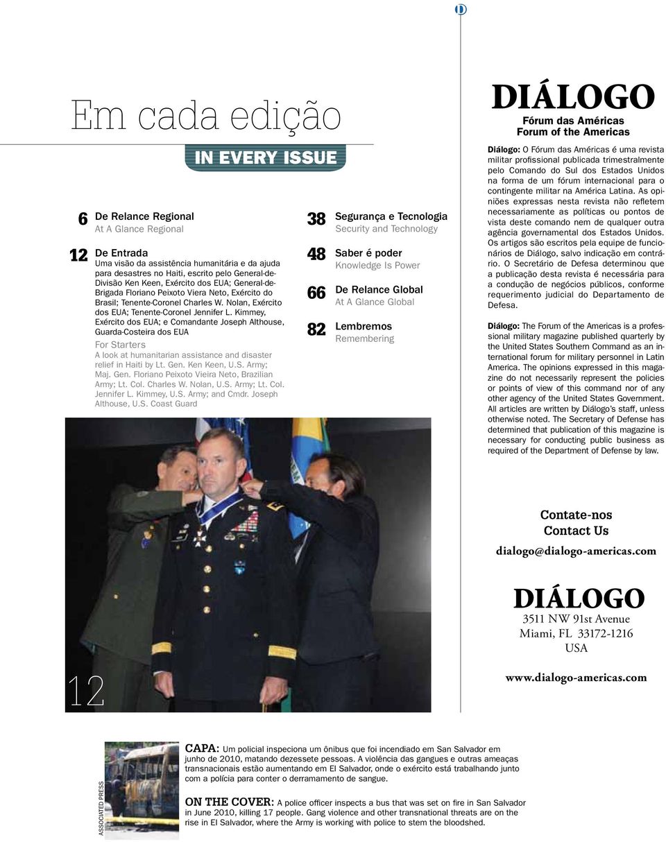 Kimmey, Exército dos EUA; e Comandante Joseph Althouse, Guarda-Costeira dos EUA For Starters A look at humanitarian assistance and disaster relief in Haiti by Lt. Gen.