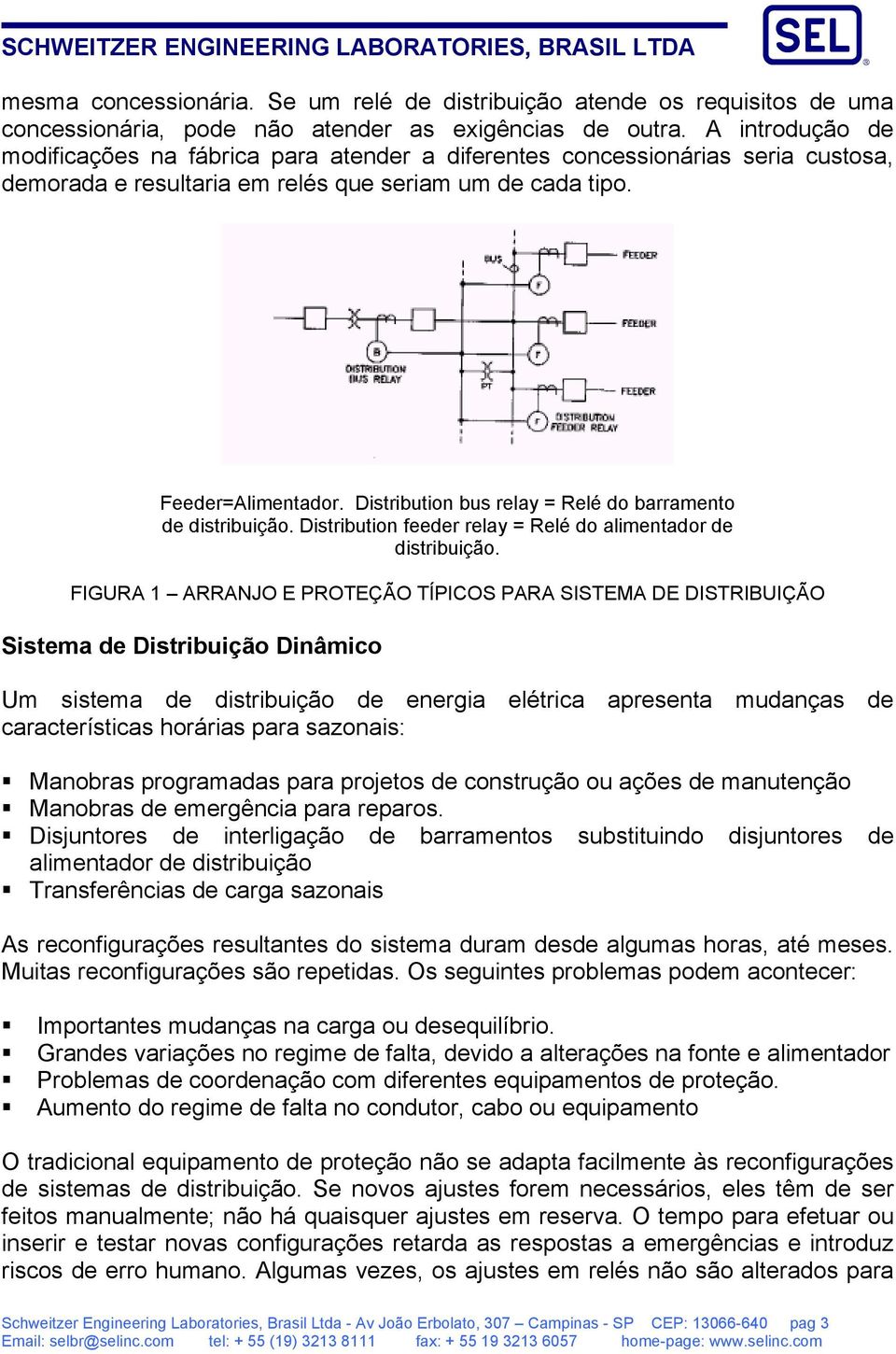 Distribution bus relay = Relé do barramento de distribuição. Distribution feeder relay = Relé do alimentador de distribuição.