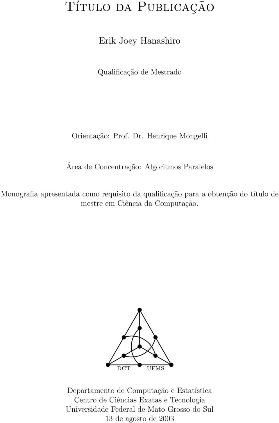 qualificação para a obtenção do título de mestre em Ciência da Computação.